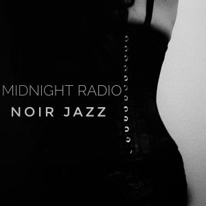 Midnight Radio - NOIR JAZZ