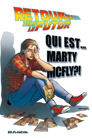 Qui est… Marty McFly ? - Retour vers le futur, tome 4