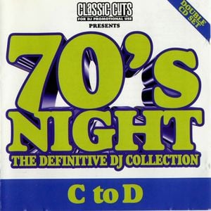Classic Cuts Presents: 70s Night: The Definitive DJ Collection: C to D