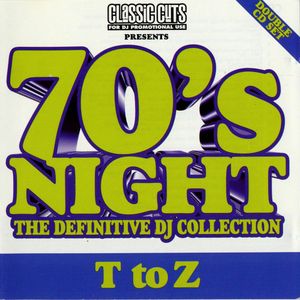 Classic Cuts Presents: 70s Night: The Definitive DJ Collection: T to Z