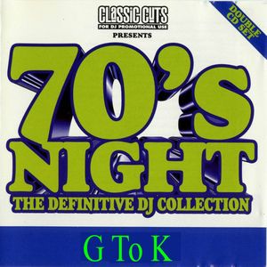 Classic Cuts Presents: 70s Night: The Definitive DJ Collection: G to K