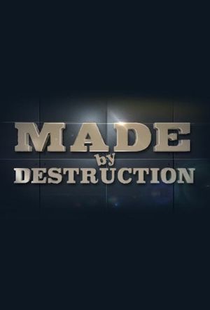 Made by Destruction