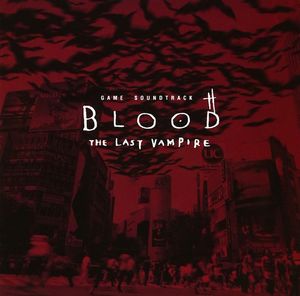 Blood: The Last Vampire Game Soundtrack (OST)