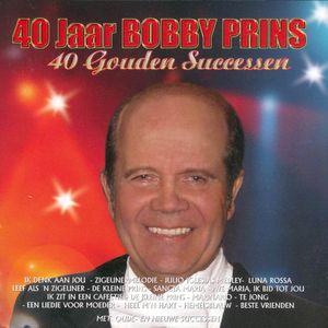 40 jaar Bobby Prins: 40 gouden successen