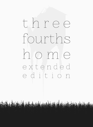 Three Fourths Home: Extended Edition