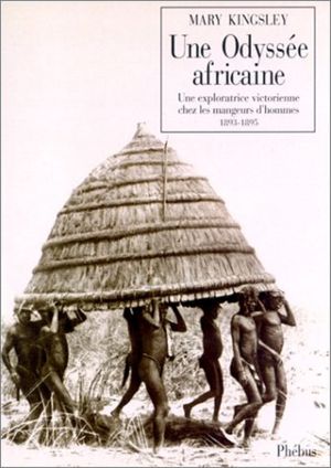 Une odyssée africaine : une exploratrice victorienne chez les mangeurs d'hommes, 1893-1895