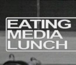 image-https://media.senscritique.com/media/000017764091/0/Eating_Media_Lunch.jpg