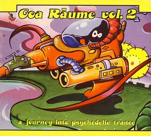 Goa Räume, Volume 2: A Journey Into Psychedelic Trance