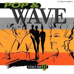 Pop & Wave, Volume 8: The Sound of the Fantastic 80s
