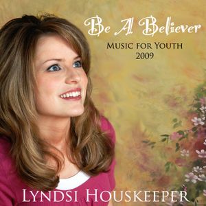 Be A Believer: Music For Youth 2009