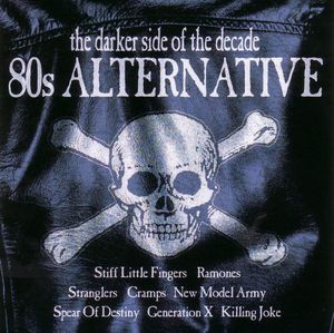 80s Alternative: The Darker Side of the Decade