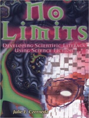 No Limits - Developing Scientific Literacy Using Science Fiction