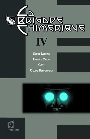 La Brigade chimérique, tome 4