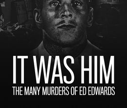 image-https://media.senscritique.com/media/000017771461/0/It_Was_Him_The_Many_Murders_of_Ed_Edwards.jpg