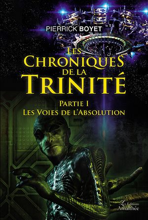 Les Voies de l'Absolution - Les Chroniques de la Trinité, Partie I