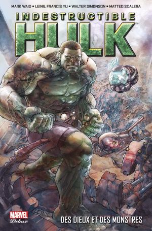Indestructible Hulk, tome 1 : Des Dieux et des Monstres