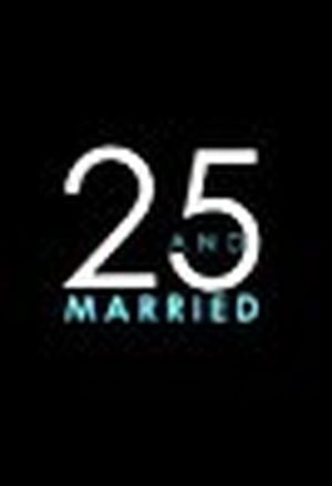 25 and Married