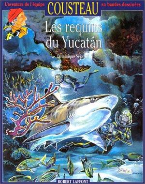 Cousteau - Les requins du Yucatan, tome 17