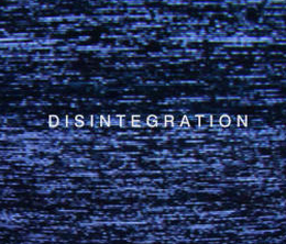 image-https://media.senscritique.com/media/000017774705/0/disintegration_93_96.png