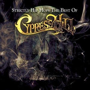 Strictly Hip Hop: The Best of Cypress Hill