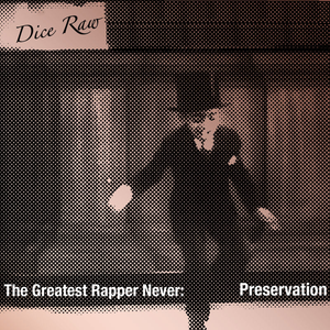 The Greatest Rapper Never: Preservation (EP)