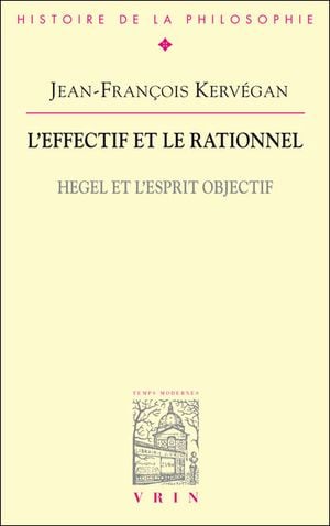 L'effectif et le rationnel : Hegel et l'esprit objectif