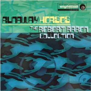 Runaway Horses: The Robert Aaron Collection