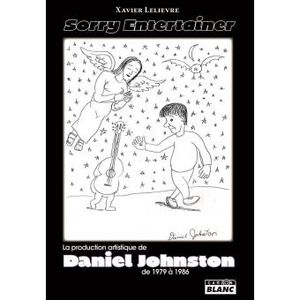Sorry Entertainer : La production artistique de Daniel Johnston de 1979 à 1986