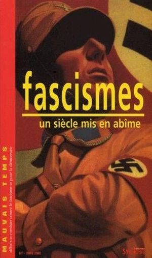Fascismes : Un siècle mis en abîme
