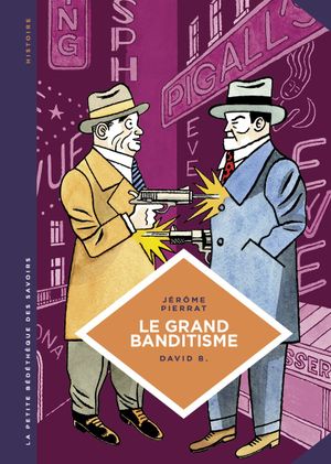 Le Grand Banditisme - La Petite Bédéthèque des savoirs, tome 25