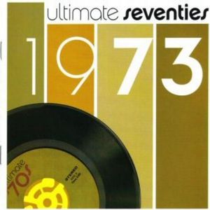 Ultimate Seventies: 1973