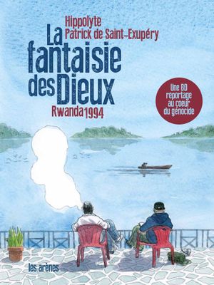 La Fantaisie des Dieux : Rwanda 1994