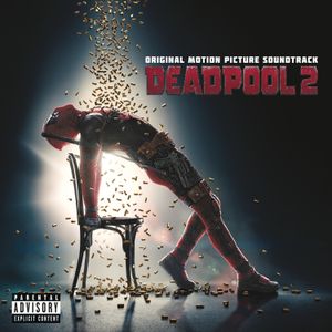 Deadpool 2: Original Motion Picture Soundtrack (OST)