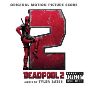 Deadpool 2: Original Motion Picture Score (OST)
