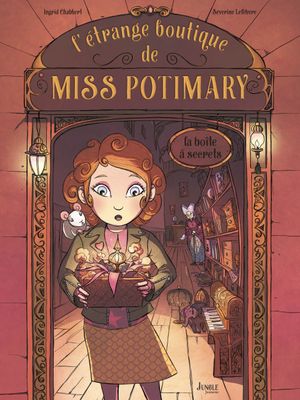 La Boîte à secrets - L'Étrange Boutique de Miss Potimary, tome 1
