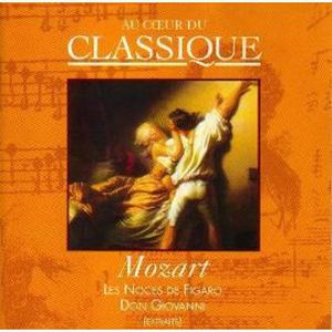 Au cœur du classique 35: Mozart - Les Noces De Figaro - Don Giovanni (Extraits)