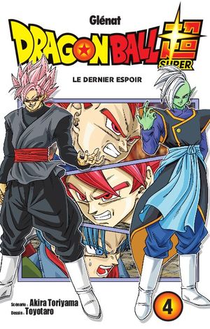 Le Dernier Espoir - Dragon Ball Super, tome 4