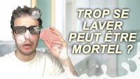 TROP SE LAVER PEUT ÊTRE MORTEL ? Vrai ou Faux #69