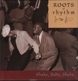 Roots of Rhythm: Shake, Baby, Shake