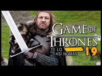 Te Lo Resumo Así Nomás #19 - Game Of Thrones, Temporada 1