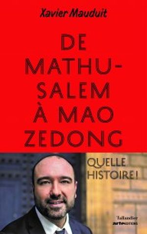 De Mathusalem à Mao Zedong. Quelle histoire !