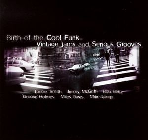 Birth of the Cool Funk: Vintage Jams and Serious Grooves, Volume 1