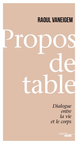 Propos de table - Dialogue entre la vie et le corps