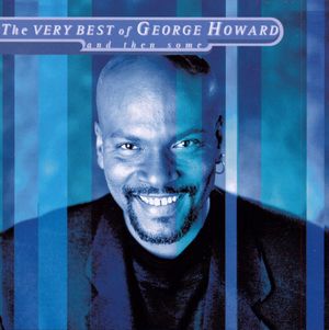 The Very Best of George Howard and Then Some