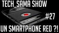 Tech_Sama Show #27 : Un Smartphone Red?!