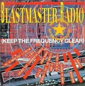 Blastmaster Radio (Keep the Frequency Clear)