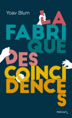 La Fabrique des coïncidences