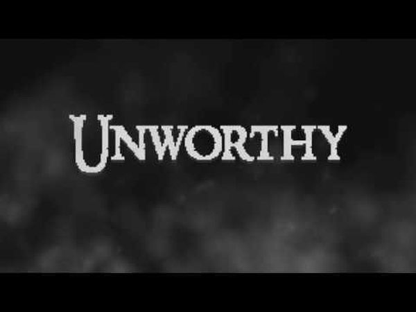 Unworthy