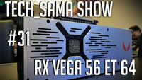 Tech_Sama Show #31 : RX Vega 64, Selfie de Naruto