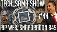 Tech_Sama Show #44 : Snapdragon 845, RIP Neutralité du Web
